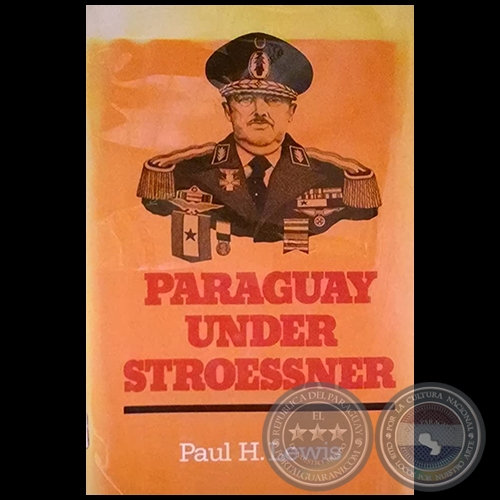 PARAGUAY UNDER STROESSNER - First Edition - Autor: PAUL H. LEWIS - Ao 1980